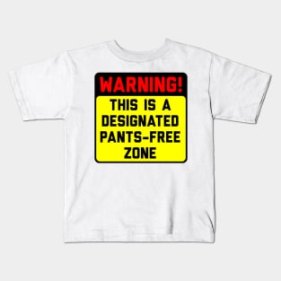 Warning! Pants-Free Zone Kids T-Shirt